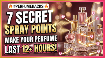 7 Secret Spray Points to Make Your Perfume Last 12+ Hours