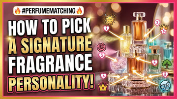 How to Pick a Signature Fragrance Based on Your Personality Type