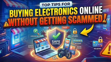 Top Tips for Buying Electronics Online Without Getting Scammed